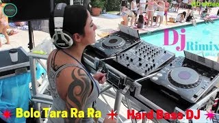 Bolo Tara Ra Ra Dj Remix Song  Extra Hard Bass DJ  Bolo Tara Ra Ra Dance Mix Dj  punjabi songs [upl. by Yecac]