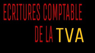 Ecritures comptable de la TVA [upl. by Eiffub]