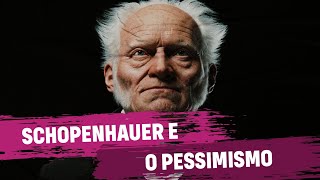 Schopenhauer e o Pessimismo [upl. by Pickar]