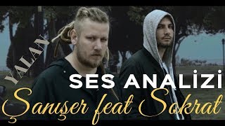 Şanışer feat Sokrat Ses Analizi [upl. by Alton775]