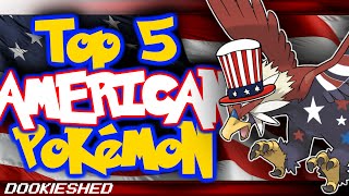 Top 5 Most AMERICAN Pokémon Besides Braviary [upl. by Marchelle]