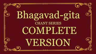 Bhagavadgita Chant Series  Complete Version [upl. by Nirehs]