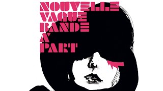 Nouvelle Vague  Bande à Part Full Album [upl. by Norling207]