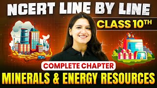 Minerals and Energy Resources ONE SHOT  Full Chapter Line by Line  Class 10 Geography  Chapter 5 [upl. by Thomsen]