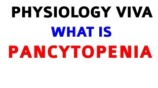 PANCYTOPENIA  PHYSIOLOGY VIVA [upl. by Eikciv179]