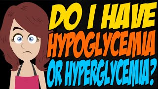 Do I Have Hypoglycemia or Hyperglycemia [upl. by Oniuqa]