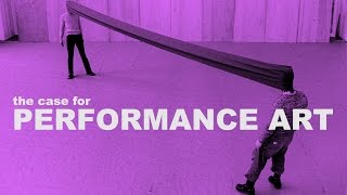 The Case for Performance Art  The Art Assignment  PBS Digital Studios [upl. by Ailecnarf712]