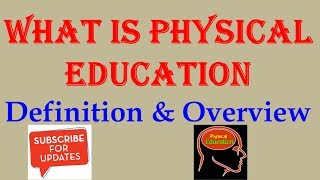 What is physical education Definition amp Overview [upl. by Zared]