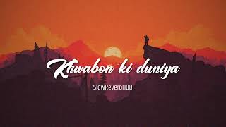 Khwabon Ki DuniyaSlowedReverb   Atif Aslam  SlowReverbHUB   Bollywood Song [upl. by Zabrina]