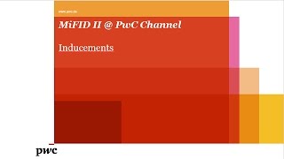 MiFID II  PwC  Inducements [upl. by Ecirtahs]