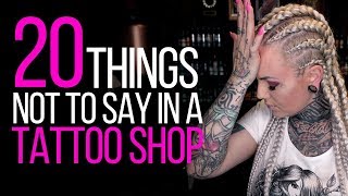 20 THINGS NOT TO SAY IN A TATTOO SHOP⚡Forbidden phrases according to tattoo artists [upl. by Idaf644]