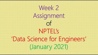 Assignment Solution for Week 2 NPTEL  Data Science for Engineers [upl. by Adrianne570]