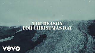 Chris Tomlin and We The Kingdom  Christmas Day Lyric Video [upl. by Sissy705]