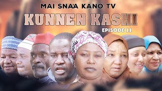 KUNNEN KASHI EPISODE 11 Latest Hausa Series 2022 [upl. by Kcirrek712]