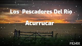 Pescadores Del Rio  Acurrucar🎷Letra🎷 [upl. by Attenborough]