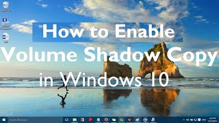 How to Enable Volume Shadow Copy in Windows 10 [upl. by Atsirtal]