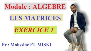 Les matrices  Exercice 1 [upl. by Oisinoid]