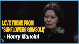 Henry Mancini  Love Theme from quotSunflowerI Girasoliquot OST 1970 [upl. by Phillipp]