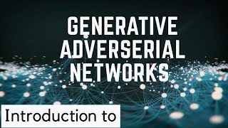 Session on Generative Adversarial Networks  GANs [upl. by Lucilla579]