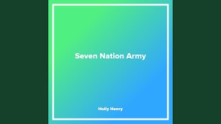 Seven Nation Army [upl. by Gerdeen]