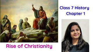 ICSE Class 7  History  Chapter 1 Rise of Christianity  Simran Priya [upl. by Redfield467]