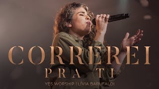 Correrei pra Ti Clipe Oficial  LIVE  Yes Worship Lívia Barufaldi [upl. by Odella566]