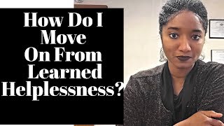 How To Move On From Learned HelplessnessPsychotherapy Crash Course [upl. by Espy]