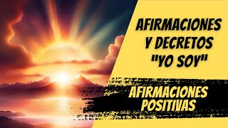 ✨ AFIRMACIONES Positivas YO SOY y DECRETOS YO SOY [upl. by Notlrac687]