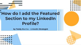 How do I add the Feature Section to my LinkedIn Profile [upl. by Osicnarf404]