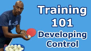 Training 101  Developing Control  Table Tennis  PingSkills [upl. by Hafeetal]