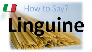 How to Pronounce Linguine CORRECTLY Italian Pasta Pronunciation [upl. by Aiksas455]