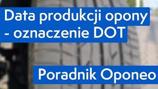 Data produkcji opony  oznaczenie DOT ● Poradnik Oponeo™ [upl. by Odericus]