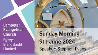 Lampeter Evangelical Church Sunday Morning Service 9th June 2024 [upl. by Panchito17]