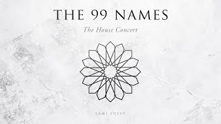 Sami Yusuf  The 99 Names The House Concert [upl. by Vance247]