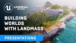 Building Worlds with Landmass  Unreal Engine [upl. by Animrelliug323]