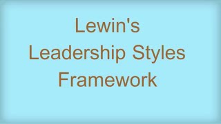 Lewins Leadership Styles Framework [upl. by Aicirt940]