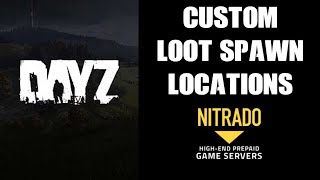 DayZ XML Mod Guide How To Spawn Items amp Loot In Custom Locations Xbox Playstation PC Nitrado Server [upl. by Russ]