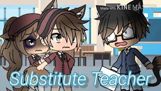 Substitute Teacher  Gacha Life Funny Skit  Cuss Warning [upl. by Dadinirt]