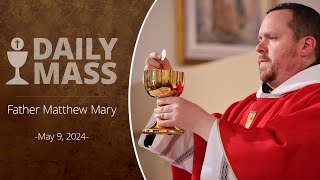 Catholic Daily Mass  Daily TV Mass  May 9 2024 [upl. by Eded]