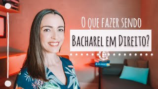 O QUE O BACHAREL EM DIREITO PODE FAZER [upl. by Asaph]