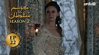 Kosem Sultan  Season 2  Episode 22  Turkish Drama  Urdu Dubbing  Urdu1 TV  20 March 2021 [upl. by Oiromed744]