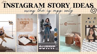 7 Creative Instagram Story Ideas  using the IG app only [upl. by Notgnirra]