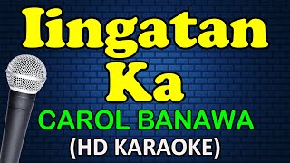 IINGATAN KA  Carol Banawa HD Karaoke [upl. by Danica]