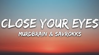 Murdbrain amp Savrokks  Close your eyes Lyrics 7clouds Release [upl. by Amalie]