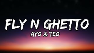 Ayo amp Teo  Fly N Ghetto Lyrics [upl. by Skurnik420]