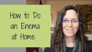 How to Do an Enema at Home [upl. by Heymann]