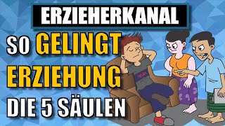 Die 5 Säulen der Erziehung nach TschöpeScheffler  ERZIEHERKANAL [upl. by Auqenahs117]