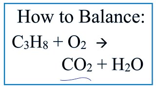 How to Balance C3H8  O2  CO2  H2O Propane Combustion Reaction [upl. by Suivatal167]