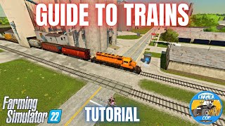 GUIDE TO TRAINS  Farming Simulator 22 [upl. by Laumas]