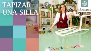 Tapizar una silla Tutorial  Reciclarte [upl. by Oswell]